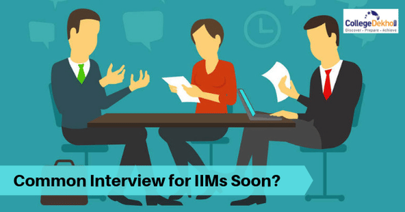 IIMs to Conduct Centralised Interview for Admissions