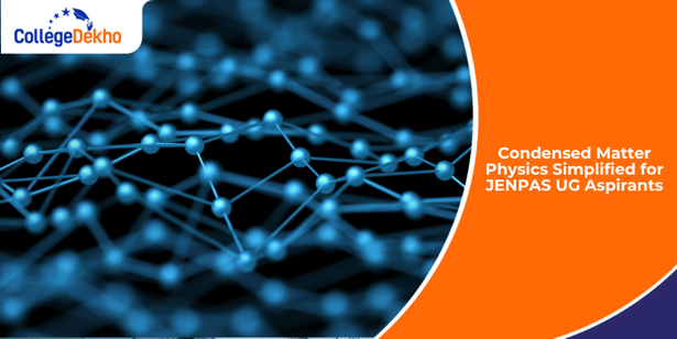 Condensed Matter Physics Simplified for JENPAS UG 2025 Aspirants