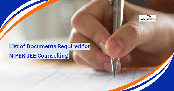 Documents Required for NIPER JEE 2024 Counselling