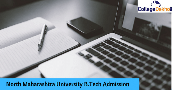 North Maharashtra University B.Tech Admission 2020: Application, Eligibility, Counseling and Selection Process