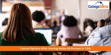 Best Course Options for Score Below 50 Percent in 12th