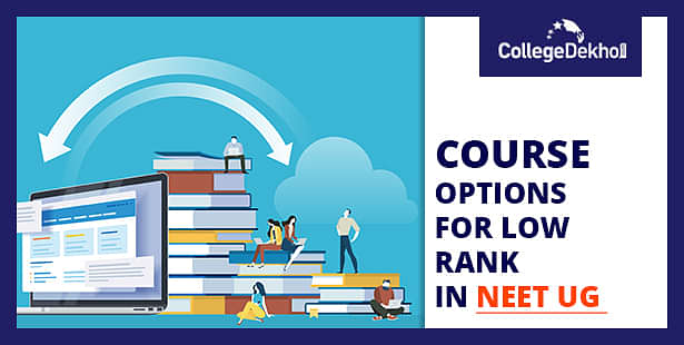 Course Options for Low Rank in NEET 2024 CollegeDekho