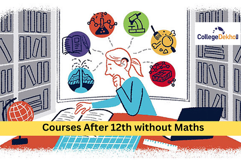 Courses After 12th without Maths CollegeDekho