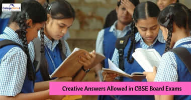 ‘Creative Answers’ to be Considered for Evaluation in CBSE Board Exams 2019