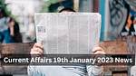 Current Affairs Today 19 January 2023