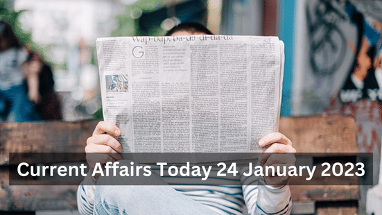 Current Affairs Today 24 January 2023