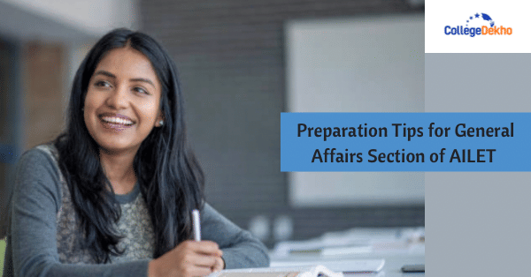 Preparation Tips for General Affairs Section of AILET 2026 | CollegeDekho