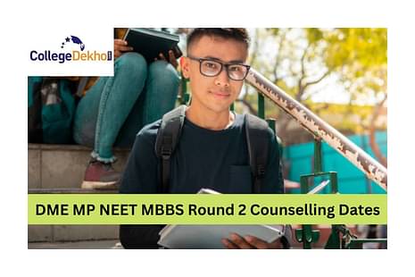 DME MP NEET MBBS Round 2 Counselling Dates