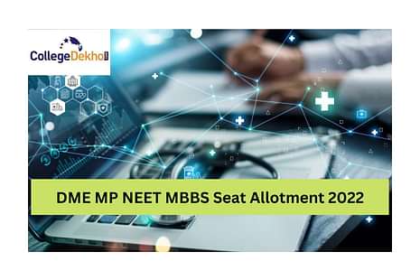 DME MP NEET MBBS Seat Allotment 2022