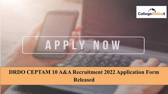 DRDO CEPTAM 10 A&A Recruitment 2022 Application