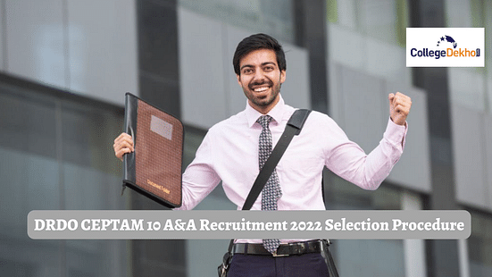 DRDO CEPTAM 10 A&A Recruitment 2022 Selection Procedure