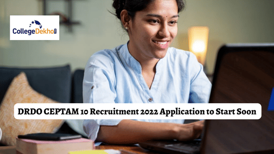 DRDO CEPTAM 10 Recruitment 2022 Application to Start from November 7 ...