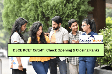 DSCE KCET Cutoff Previous Year Opening & Closing Ranks