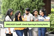 DSCE KCET Cutoff 2024: Check Opening & Closing Ranks