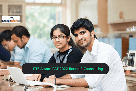 DTE Assam PAT 2022 Round 2 Counselling: Dates, Vacancy, Process