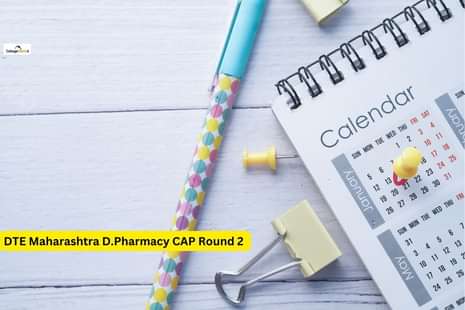 DTE Maharashtra D.Pharmacy CAP Round 2 Dates: Check schedule for vacant seats, option entry, seat allotment