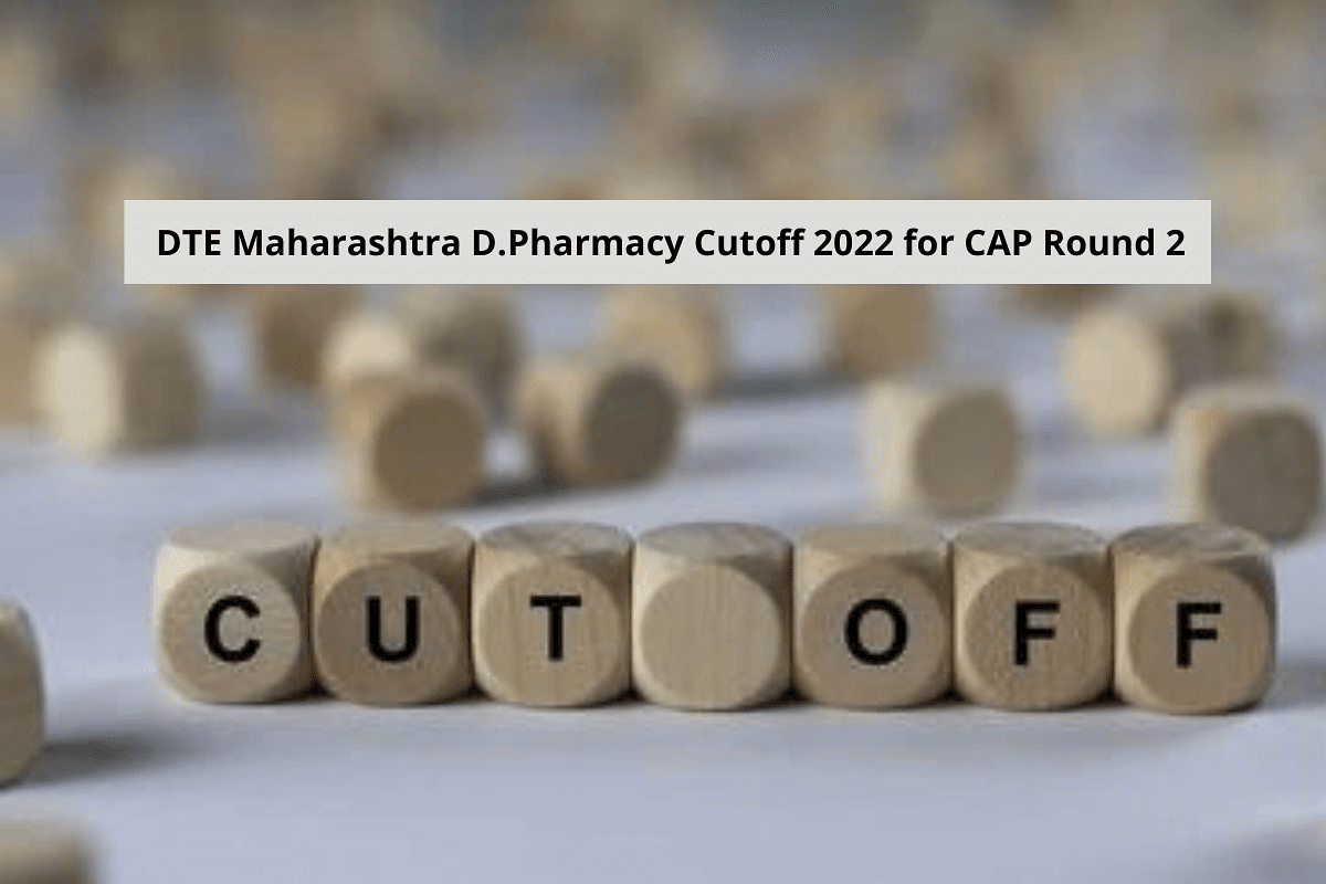 DTE Maharashtra D.Pharmacy Cutoff 2022 for CAP Round 2 Released