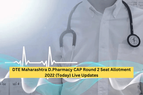 DTE Maharashtra D.Pharmacy CAP Round 2 Seat Allotment 2022 (Released) Live Updates: Link activated at phd22.dte.maharashtra.gov.in