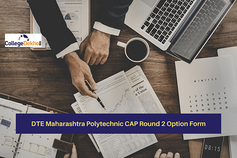 DTE Maharashtra Polytechnic CAP Round 2 Option Form Released: Last Date, Direct Link, Steps to Fill