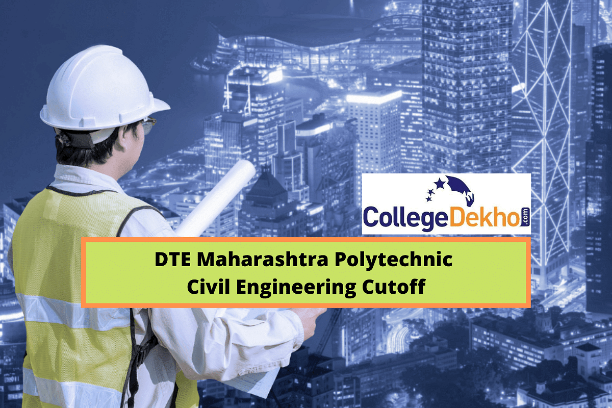 DTE Maharashtra Polytechnic Civil Engineering Cutoff 2024 (Out): Check  Colleges Wise Cutoffs Here | CollegeDekho