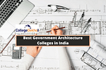 Best Government Architecture Colleges in India