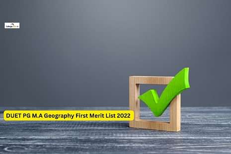 DUET PG M.Sc Geography First Merit List 2022 Released: PDF Download of Admission List