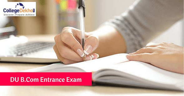 Entrance Exam for Delhi University B.Com Admissions 2018 Likely