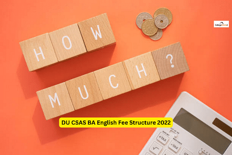 DU CSAS BA English Fee Structure 2022: Check college & category-wise fee details