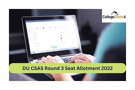 DU CSAS Round 3 Seat Allotment 2022 Releasing Today