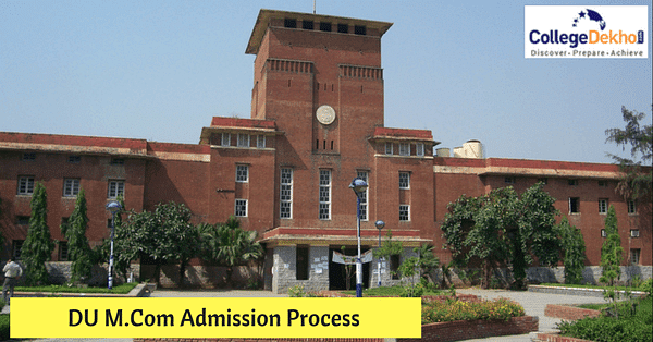 DU M.Com Admissions 2024 Eligibility Entrance Exam Result