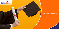 DU MBA Admissions 2025 - Registrations, Colleges, Fees, Seats, Selection Criteria & Placements