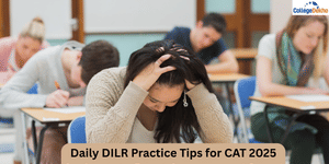 Daily DILR Practice Tips for CAT 2025 Aspirants to Boost Accuracy and Speed