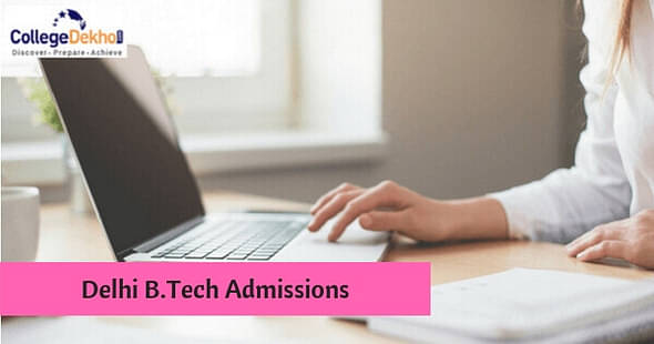Delhi B.Tech Admissions 2023