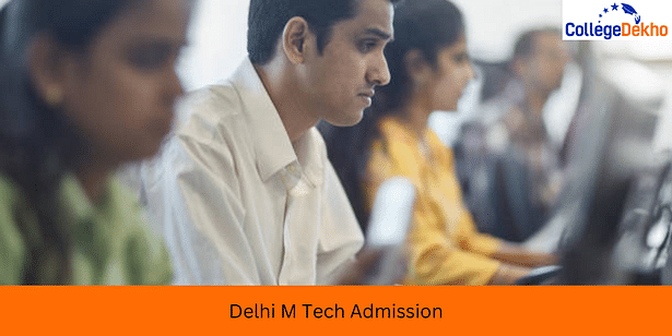 Delhi M.Tech Admission 2024