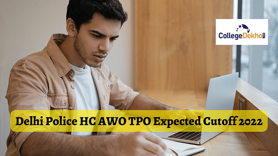 Delhi Police HC AWO TPO Expected Cutoff 2022 - General, SC, ST, OBC