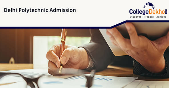DSEU Delhi Polytechnic Admission: Dates, Application Form, Eligibility, Merit List, Selection Process