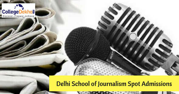 Delhi School of Journalism to Hold Special Admission Drive