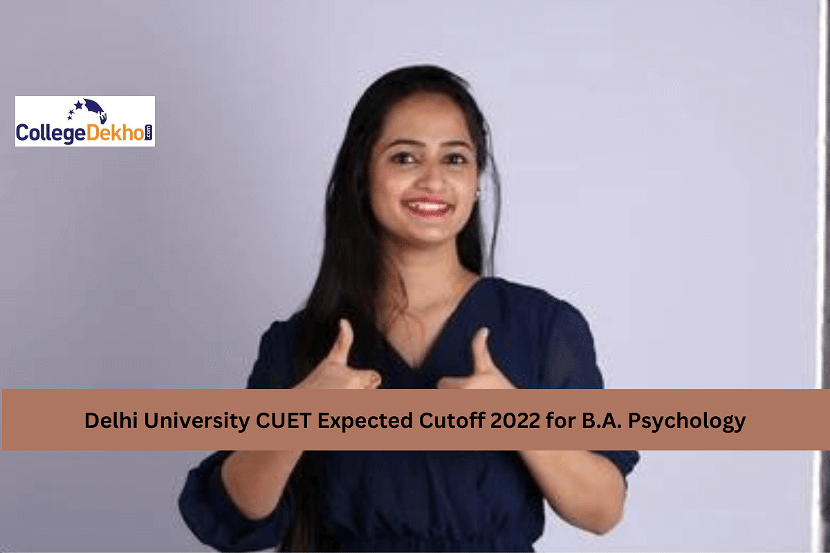 Delhi University CUET Expected Cutoff 2022 For B.A. Psychology ...