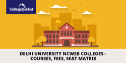 दिल्ली यूनिवर्सिटी के NCWEB कॉलेजों की लिस्ट (List of NCWEB Colleges of Delhi University in Hindi)