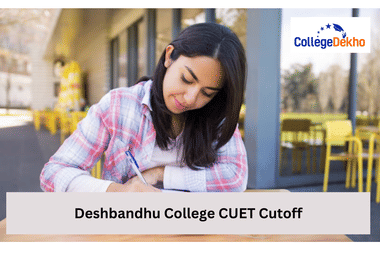 Deshbandhu College CUET Cutoff For 2025: Expected Cutoff Based on Previous Trends