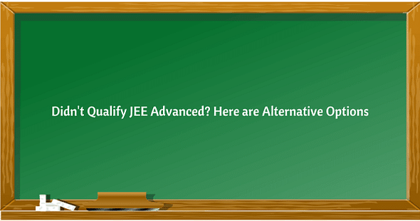 What to do if JEE Advanced 2023 is Not Cleared? Here Are Alternative Options for Top Engineering Colleges in India
