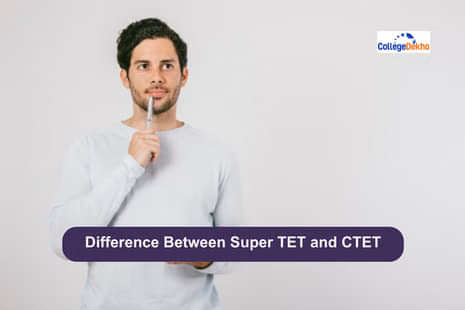 सुपर टीईटी और सीटीईटी के बीच अंतर (Difference Between Super TET and CTET)