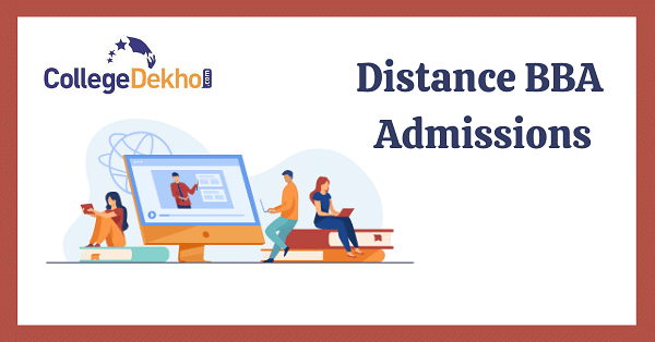 Distance BBA Admissions 2023: Eligibility, Admission Process, Top ...