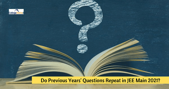 Will Previous Years’ Questions be Repeated in JEE Main 2021?