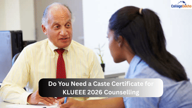Do You Need a Caste Certificate for KLUEEE 2026 Counselling