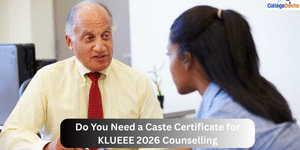 Do You Need a Caste Certificate for KLUEEE 2026 Counselling