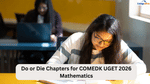 Do or Die Chapters for COMEDK UGET Mathematics