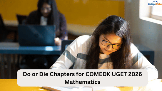 Do or Die Chapters for COMEDK UGET Mathematics