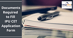 Documents Required to Fill IPU CET 2021 Application Form: Photo Specifications, Instructions