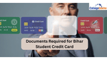 Documents Required for Bihar Student Credit Card